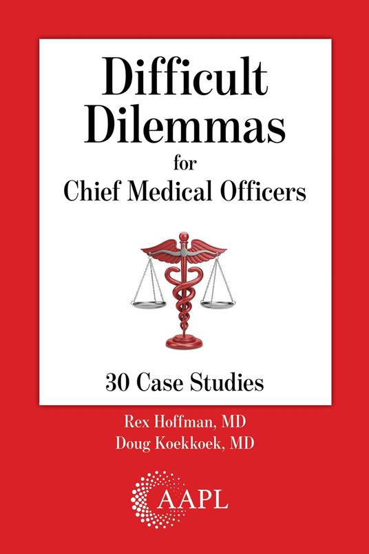 Difficult Dilemmas for Chief Medical Officers