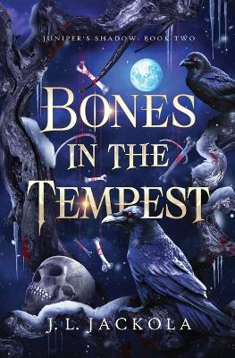 Bones in the Tempest - J L Jackola - cover