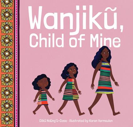 Wanjiku, Child of Mine - Ciiku Ndungu-Case,J. L. Powers,Karen Vermeulen - ebook