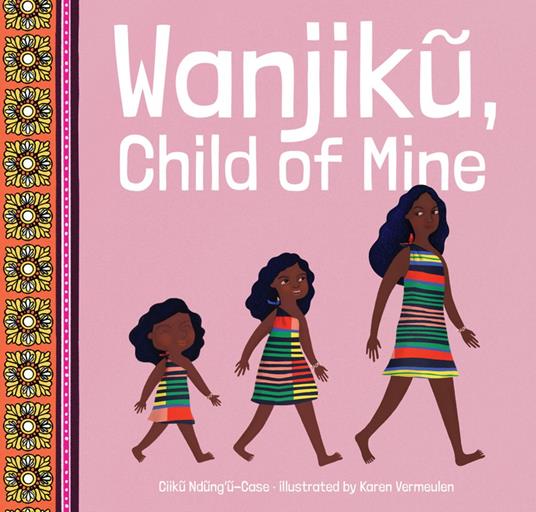 Wanjiku, Child of Mine - Ciiku Ndungu-Case,J. L. Powers,Karen Vermeulen - ebook