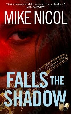 Falls the Shadow - Mike Nicol - cover