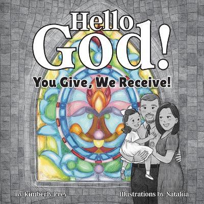 Hello God!: You Give, We Receive! - Kimberly Prey - cover