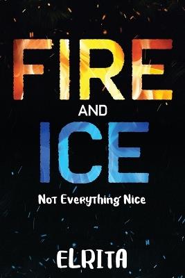 Fire and Ice: Not Everything Nice - Elrita - cover