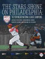 The Stars Shone on Philadelphia: The 1934 Negro National League Champions