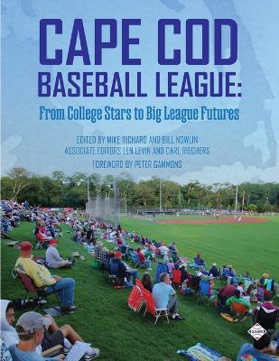 Cape Cod Baseball League: From College Stars to Big League Futures - cover