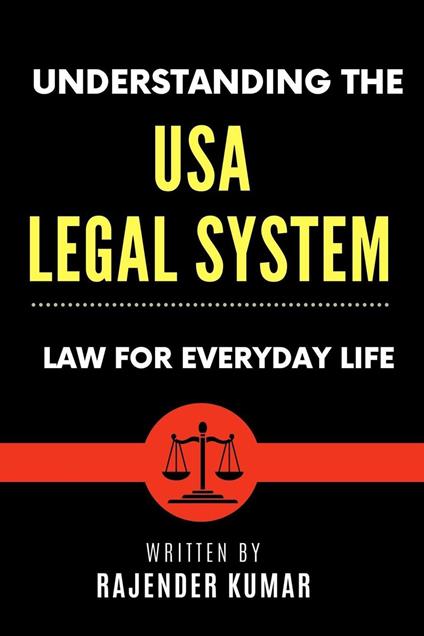 Understanding the USA Legal System: Law for Everyday Life