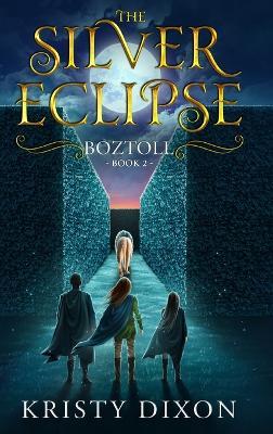 The Silver Eclipse: Boztoll - Dixon - cover