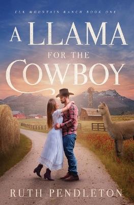 A Llama for the Cowboy - Ruth Pendleton - cover
