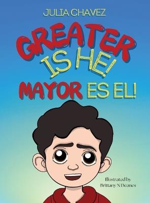 Greater Is He!: Mayor Es El! - Julia Chavez - cover