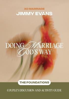 Doing Marriage God's Way the Foundations Couple's Discussion and Activity Guide: The Foundations: Couple's Discussion and Activity Guide - cover