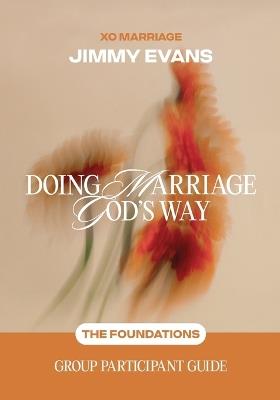 Doing Marriage God's Way the Foundations Group Participant Guide: The Foundations: Group Participant Guide - cover