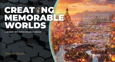 Creating Memorable Worlds: A Journey Into Themed Experience Design - Theron Skees - cover