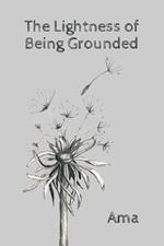 The Lightness of Being Grounded