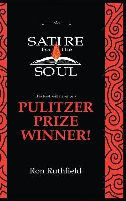 Satire for the Soul - Ron Ruthfield - cover