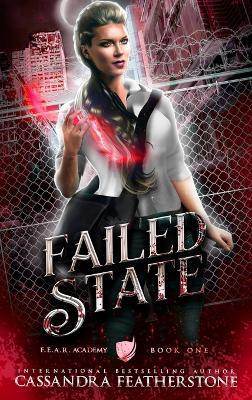 Failed State: A Steamy Dystopian Shifter Magical Academy Romance - Cassandra Featherstone - cover