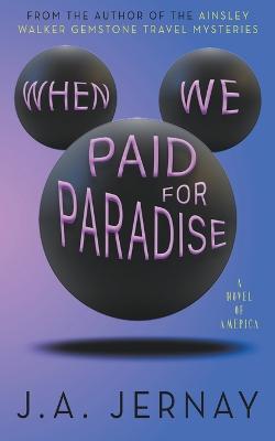 When We Paid For Paradise - J a Jernay - cover