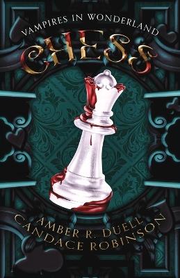 Chess (Vampires in Wonderland, 2) - Amber R Duell,Candace Robinson - cover