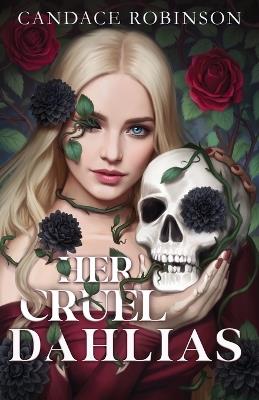 Her Cruel Dahlias - Candace Robinson - cover