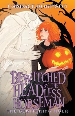 Bewitched by the Headless Horseman - Candace Robinson - cover