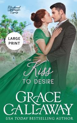One Kiss to Desire (Large Print) - Grace Callaway - cover