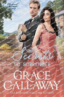 Two Secrets to Surrender: An Enemies to Lovers Hot Historical Romance - Grace Callaway - cover