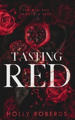 Tasting Red: A Spicy Red Riding Hood Retelling - Holly Roberds - cover