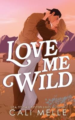 Love Me Wild - Cali Melle - cover