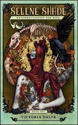Selene Shade, Resurrectionist for Hire - Victoria Dalpe - cover