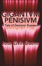 Gigantivm Penisisvm: A Tale of Demonic Possession
