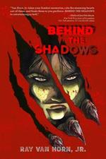 Behind the Shadows