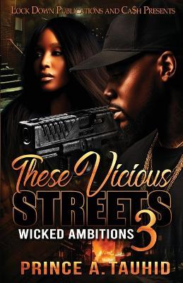These Vicious Streets 3 - Prince a Tauhid - cover