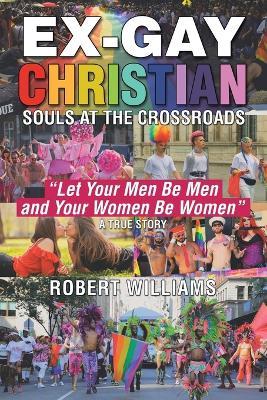 Ex-Gay Christian - Robert Williams - cover