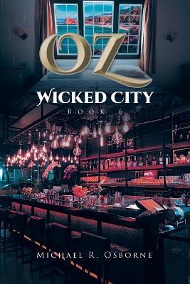 OZ Wicked City - Michael R Osborne - cover