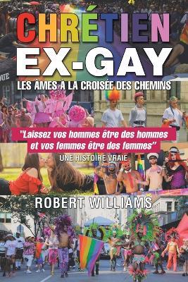 CHRÉTIEN Ex-Gay - Robert Williams - cover