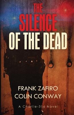 The Silence of the Dead - Colin Conway,Frank Zafiro - cover