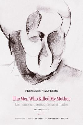 The Men Who Killed My Mother | Los hombres que mataron a mi madre: Poetry | Poesía - Fernando Valverde - cover