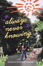 Always Never Knowing