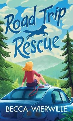 Road Trip Rescue - Becca Wierwille - cover