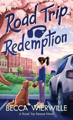 Road Trip Redemption - Becca Wierwille - cover