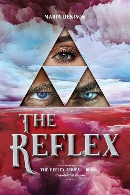 The Reflex: Consolidated Version - Maria Denison - cover