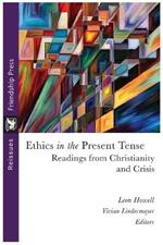 Ethics in the Present Tense: Readings from Christianity and Crisis
