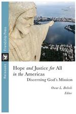 Hope and Justice for All in the Americas: Discerning God's Mission