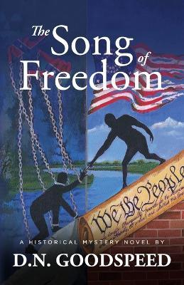 The Song of Freedom: A Historical Mystery Novel - D N Goodspeed - cover