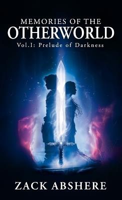 Memories of the Otherworld I: Prelude of Darkness - Zachary Abshere - cover