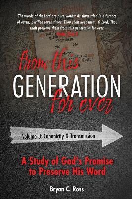 From this Generation For Ever: Volume 3: Canonicity and Transmission - Bryan C Ross - cover