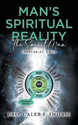 Man's Spiritual Reality: The Spirit Man - Bro Caleb F Iworie - cover