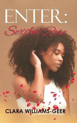Enter: Sexiful Rose - Clara Williams-Geer - cover