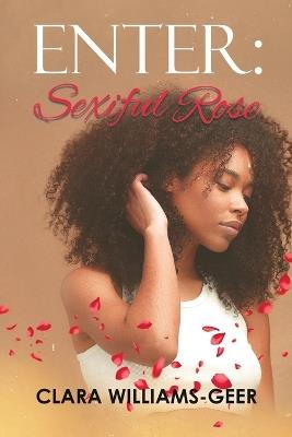 Enter: Sexiful Rose - Clara Williams-Geer - cover