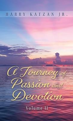 A Journey of Passion and Devotion Volume 2 - Harry Katzan - cover