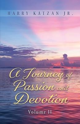 A Journey of Passion and Devotion Volume 2 - Harry Katzan - cover